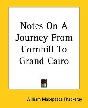 portada notes on a journey from cornhill to grand cairo (en Inglés)