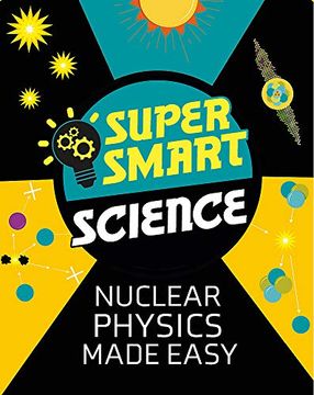 portada Nuclear Physics Made Easy (Super Smart Science) (en Inglés)