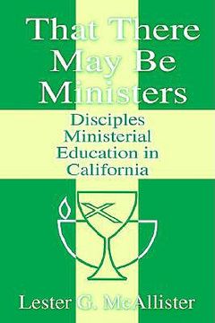 portada that there may be ministers: disciples ministerial education in california
