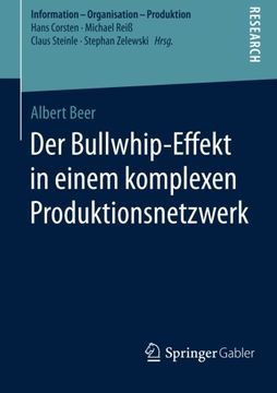 portada Der Bullwhip-Effekt in einem komplexen Produktionsnetzwerk (Information - Organisation - Produktion) (German Edition)