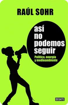 portada Asi no Podemos Seguir. Politica, Energia y Medioambiente (in Spanish)