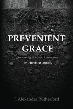 portada Prevenient Grace: An Investigation into Arminianism - 2nd Revised Edition (en Inglés)