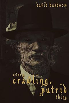 portada Every Crawling, Putrid Thing (en Inglés)