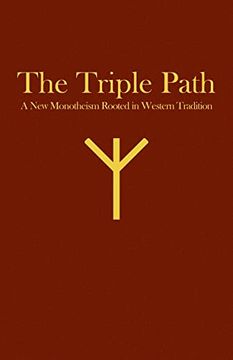 portada The Triple Path: A new Monotheism Rooted in Western Tradition (en Inglés)