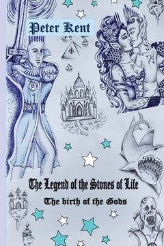 portada The Legend of the Stones of Life: The birth of the Gods (in English)