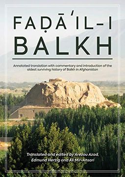 portada FaḌĀʾIl-I Balkh or the Merits of Balkh: Annotated Translation With Commentary and Introduction of the Oldest Surviving History of Balkh in Afghanistan (Gibb Memorial Trust) (in English)