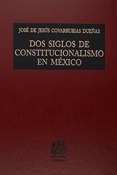 portada DOS SIGLOS DE CONSTITUCIONALISMO EN MEXICO
