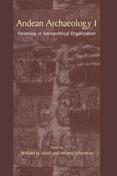 portada Andean Archaeology I: Variations in Sociopolitical Organization (en Inglés)