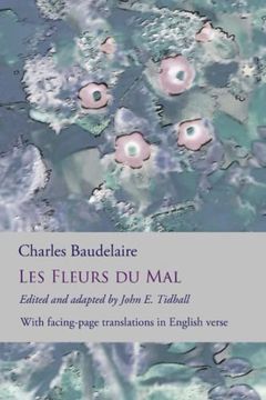 portada Les Fleurs du Mal: The Flowers of Evil: The Complete Dual Language Edition, Fully Revised and Updated (in English)