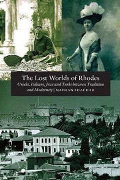 portada Lost World of Rhodes: Greeks, Italians, Jews and Turks Between Tradition and Modernity (en Inglés)