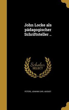 portada John Locke als pädagogischer Schriftsteller .. (en Alemán)