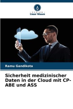 portada Sicherheit medizinischer Daten in der Cloud mit CP-ABE und ASS (en Alemán)