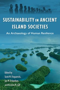 portada Sustainability in Ancient Island Societies: An Archaeology of Human Resilience (en Inglés)