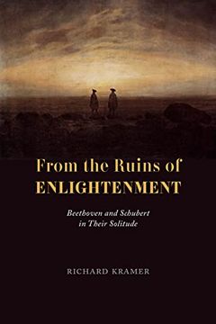 portada From the Ruins of Enlightenment: Beethoven and Schubert in Their Solitude (en Inglés)