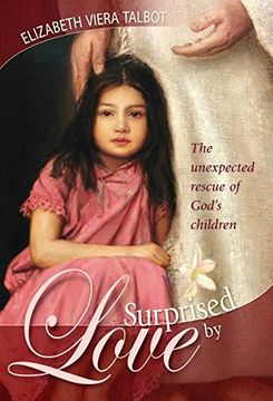 portada Surprised by Love: The Unexpected Rescue of God's Children (en Inglés)