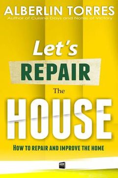 portada Let´s Repair the House: How to repair and improve your home?