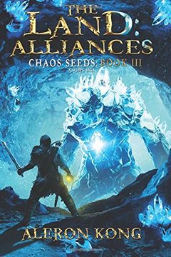 portada The Land: Alliances: A LitRPG Saga: Volume 3 (Chaos Seeds) (en Inglés)