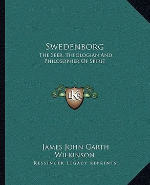 portada swedenborg: the seer, theologian and philosopher of spirit