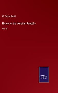 portada History of the Venetian Republic: Vol. III