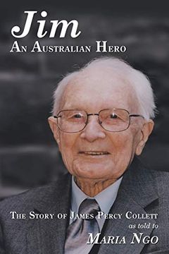 portada Jim an Australian Hero: The Story of James Percy Collett as Told to Maria ngo (en Inglés)