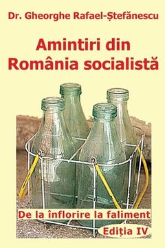 portada Amintiri din Romania socialista: De la inflorire la faliment 