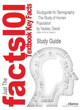 portada Studyguide for Demography: The Study of Human Population by Yaukey, David, Isbn 9781577664888 (Cram101 Textbook Outlines) (libro en inglés)