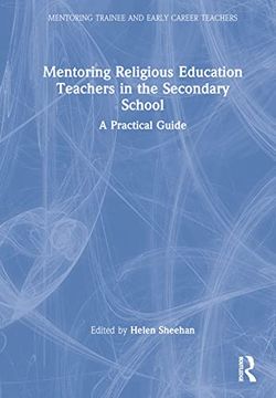 portada Mentoring Religious Education Teachers in the Secondary School: A Practical Guide (Mentoring Trainee and Newly Qualified Teachers) (en Inglés)
