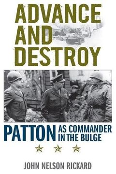 portada Advance and Destroy: Patton as Commander in the Bulge (American Warrior Series) 