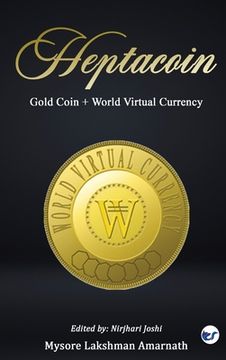 portada Heptacoin: Gold Coin + World Virtual Currency (en Inglés)