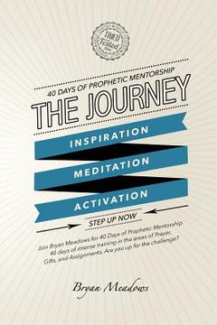 portada The Journey: 40 Days of Prophetic Mentorship (en Inglés)