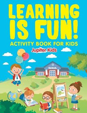 portada Learning is Fun!: Activity Book For Kids (en Inglés)