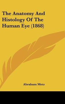 portada the anatomy and histology of the human eye (1868) (en Inglés)