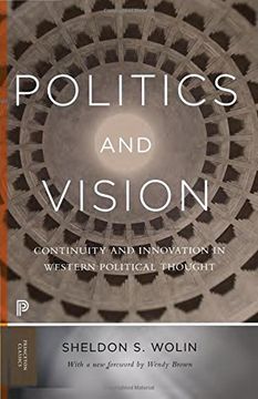 portada Politics and Vision: Continuity and Innovation in Western Political Thought: Continuity and Innovation in Western Political Thought - Expanded Edition: 84 (Princeton Classics) 