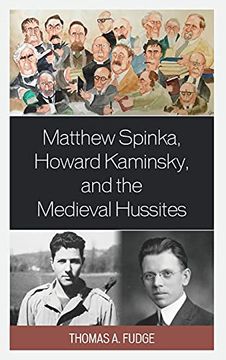 portada Matthew Spinka, Howard Kaminsky, and the Future of the Medieval Hussites (en Inglés)