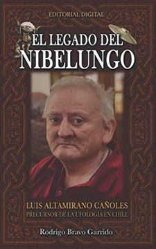 portada El Legado del Nibelungo: Luis Altamirano Cañoles Precursor de la Ufología en Chile