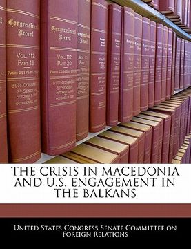 portada the crisis in macedonia and u.s. engagement in the balkans (en Inglés)