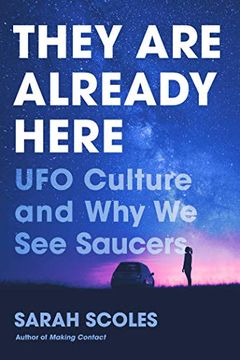 portada They are Already Here: Ufo Culture and why we see Saucers (en Inglés)