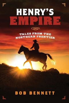 portada Henry's Empire: Tales From the Northern Frontier (en Inglés)