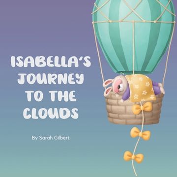 Isabella's Journey to the Clouds: Help Toddler Sleep Book for Kids (en Inglés)