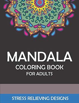 portada Mandala Coloring Book for Adults Stress Relieving Designs: 50 + Beautiful Anti-Stress Mandala Floral Designs | Cool Gifts for Friends and Family (en Inglés)