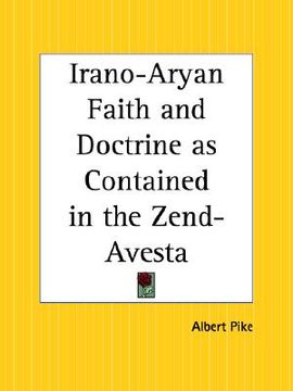 portada irano-aryan faith and doctrine as contained in the zend-avesta (en Inglés)