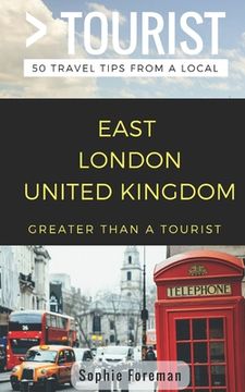 portada Greater than a Tourist- East London United Kingdom: 50 Travel Tips from a Local