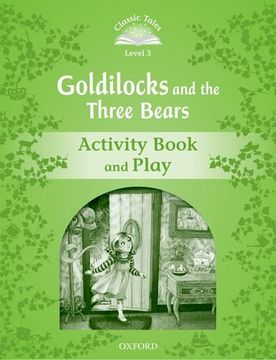 portada Classic Tales Second Edition: Classic Tales 3. Goldilocks and the Three Bears. Activity Book and Play (in English)