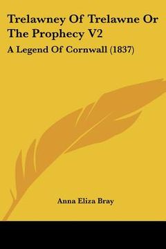 portada trelawney of trelawne or the prophecy v2: a legend of cornwall (1837) (en Inglés)