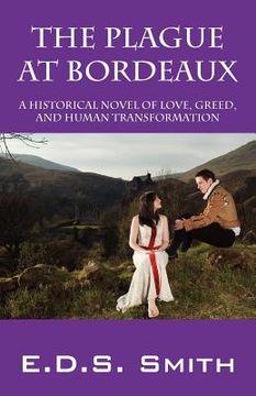 portada the plague at bordeaux: a historical novel of love, greed, and human transformation (en Inglés)