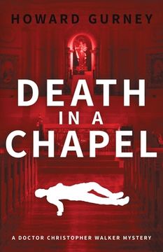 portada Death in a Chapel: A Dr Christopher Walker Mystery Book 2 (in English)