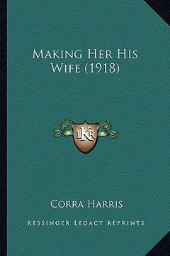 portada making her his wife (1918)