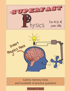 portada Superfast Physics for 14 to 16 year olds: Catchy memory tricks and hundreds of practice questions (in English)