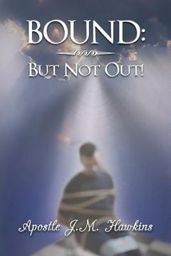 portada Bound: But Not Out! (en Inglés)