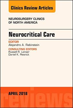 portada Neurocritical Care, an Issue of Neurosurgery Clinics of North America, 1e (The Clinics: Surgery) (en Inglés)